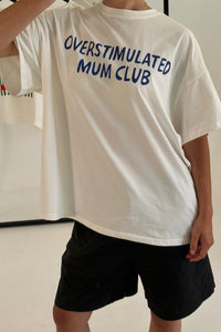 Overstimulated Mum Club Top White